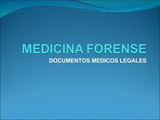 DOCUMENTOS MEDICOS LEGALES 