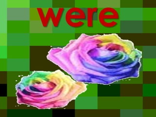 were

 
