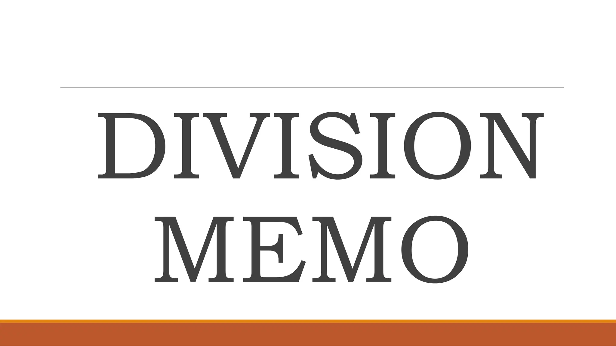 DIVISION
MEMO
 