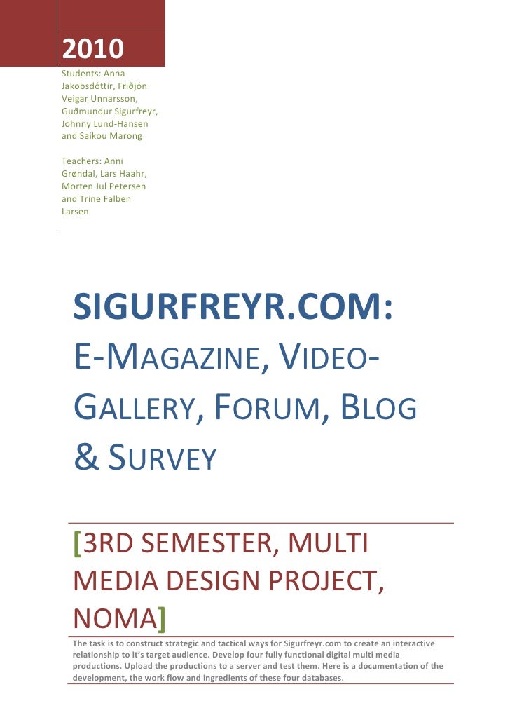 Sigurfreyr Com E Magazine Video Gallery Forum Blog Survey - 2010 students anna jakobsdottir fridjon veigar unnarsson gudmundur sigurfreyr johnny lund