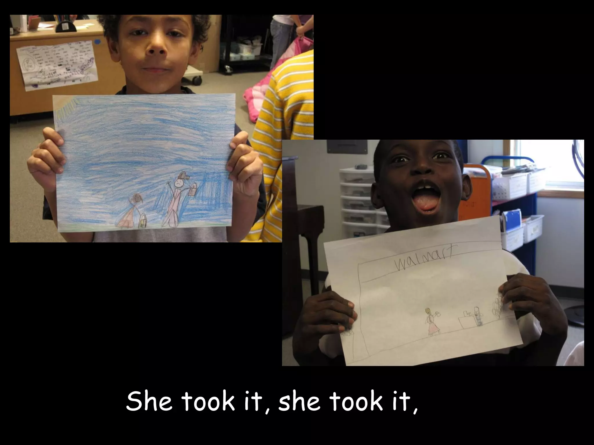 She took it, she took it,  