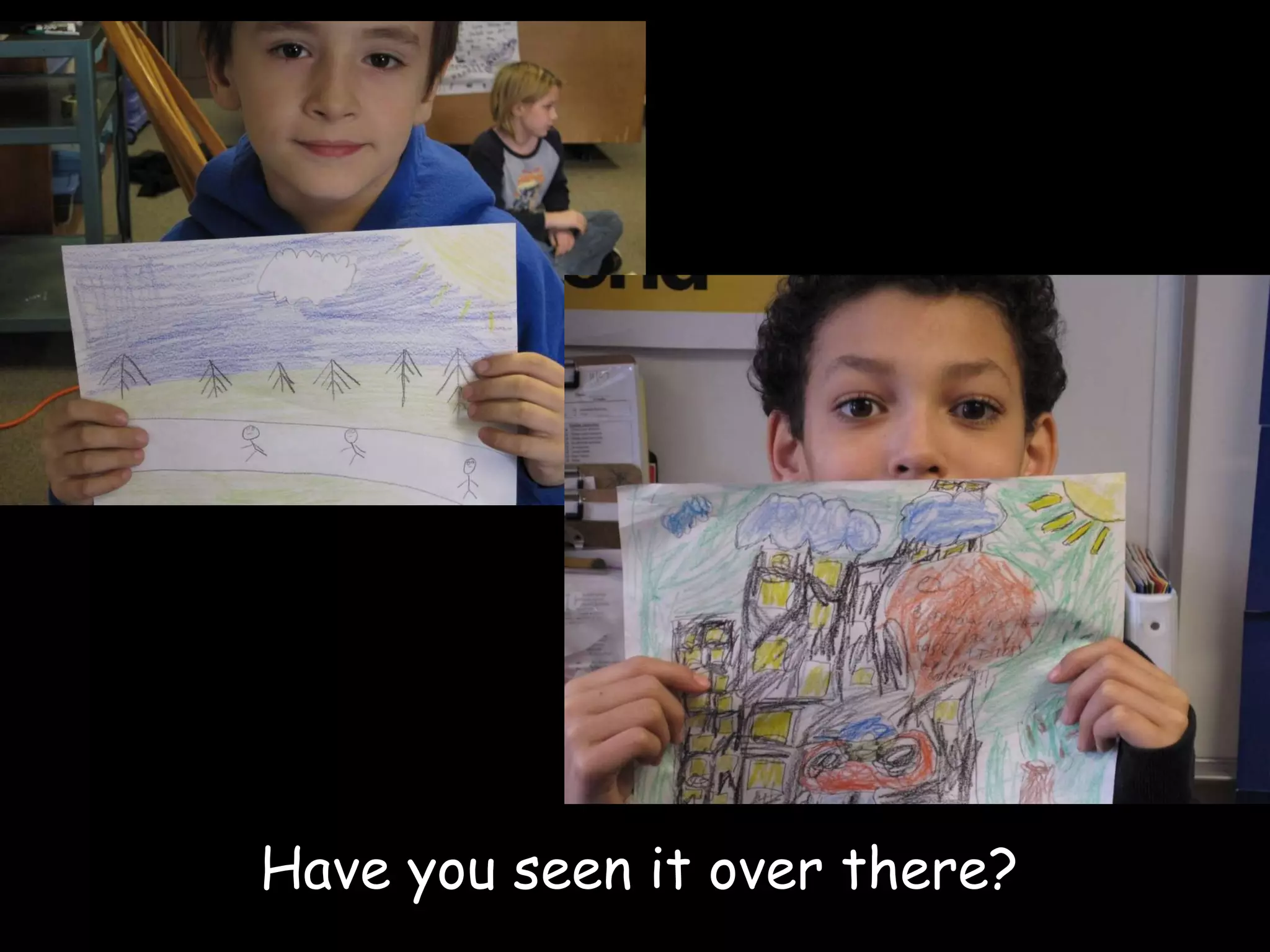 Have you seen it over there? 