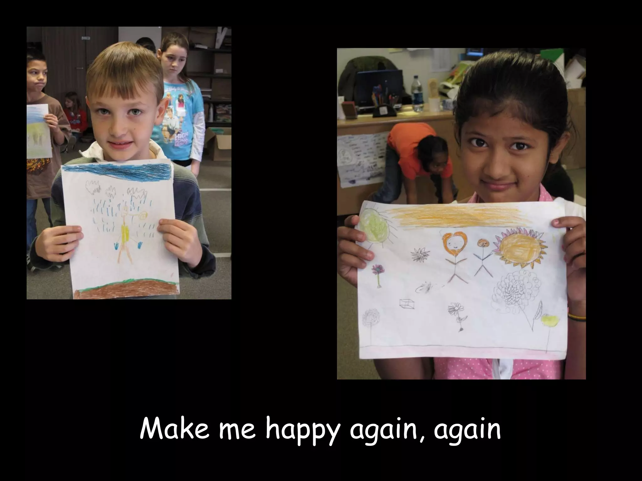 Make me happy again, again 