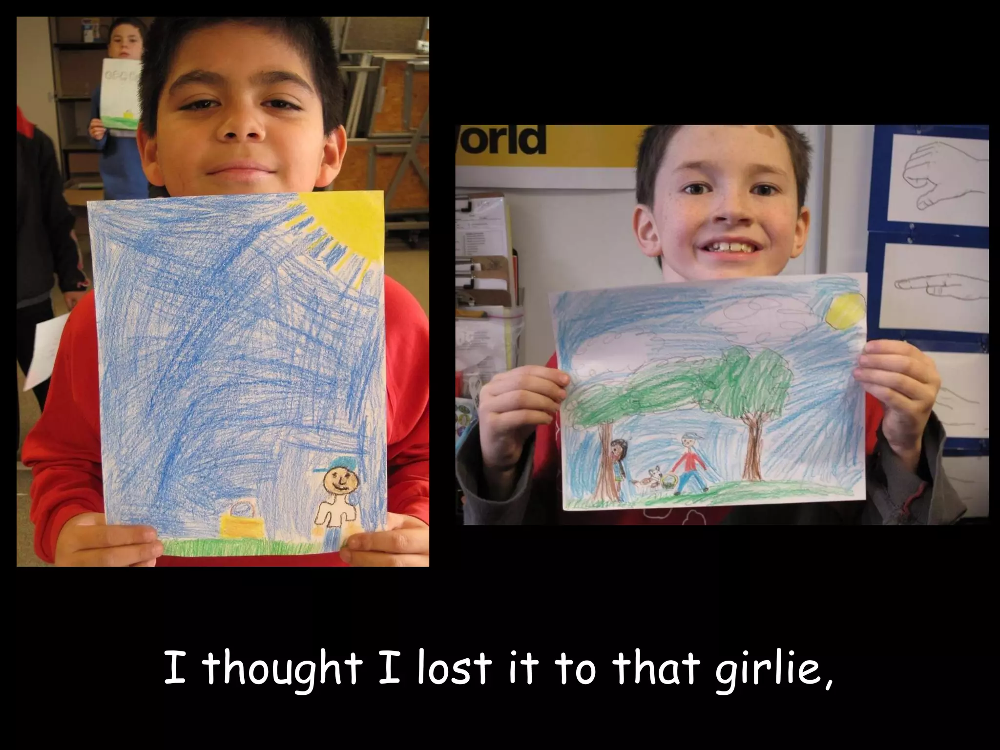 I thought I lost it to that girlie, 