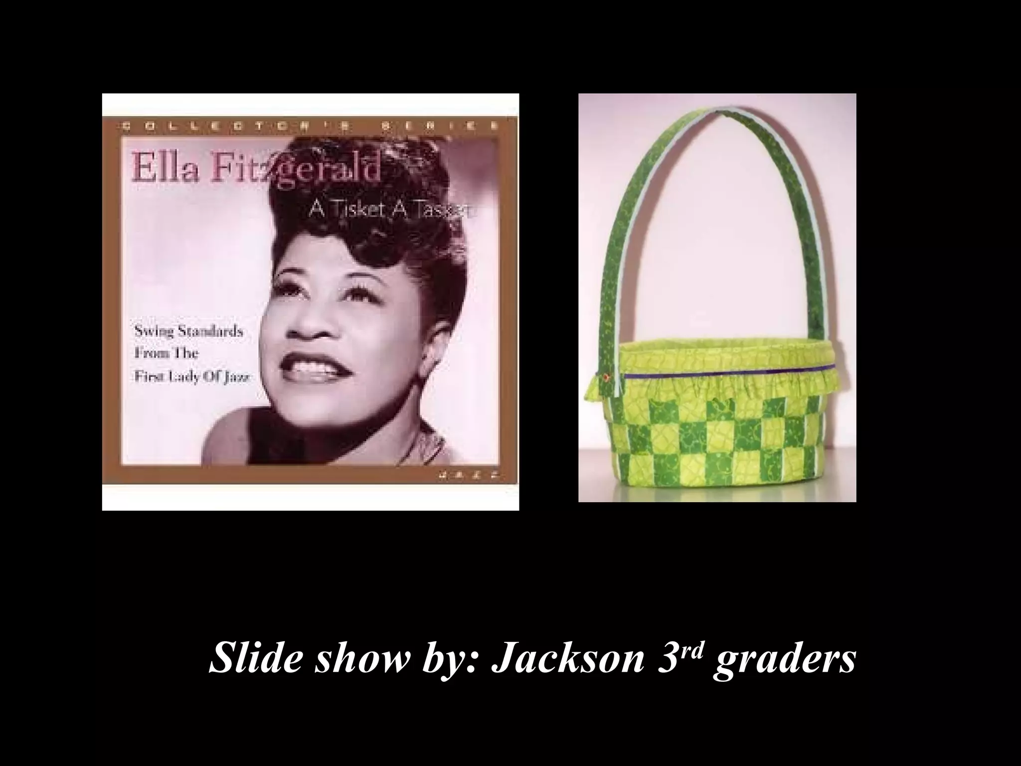 Slide show by: Jackson 3 rd  graders 