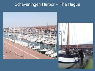 Scheveningen Harbor – The Hague
 