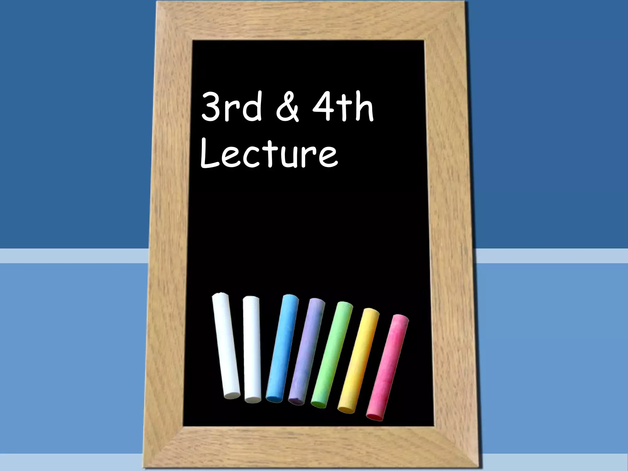 3rd & 4th
Lecture

 