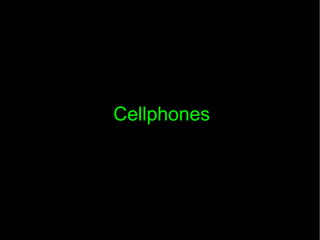 Cellphones 