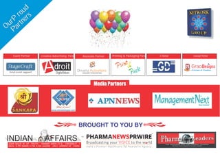 Media Partners
JOUR NALIS M OF TRUTH, TRANSP AREN CY & CREDIBILIT Y
INDIA ’S PR EMIER E PIN K MA GAZINE ON C URRENT AF FAIRS
INDIAN AFFAIRS TM
BROUGHT TO YOU BY
Event Partner
AdroitAdroit
Digital Ideas
Creative Advertising Partner
Dreamz Activations
DREAMS PERSONIFIED
Associate Partner Printing & Packaging Partner IT Partner Concept Partner
Grace
A House of Creation...
OurP
roud
P
rtners
aOurP
roud
P
rtners
a
 