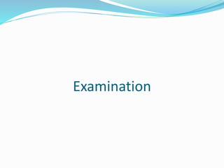 Examination
 