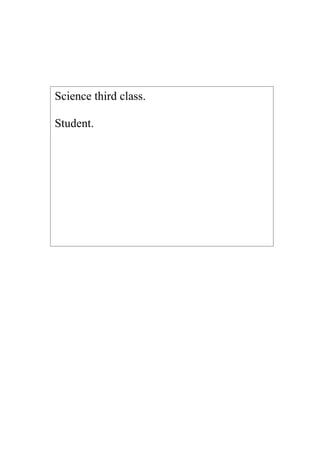 Science third class.

Student.
 