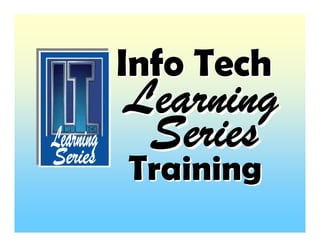 Info Tech

Training
 