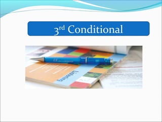 3rd
Conditional
 