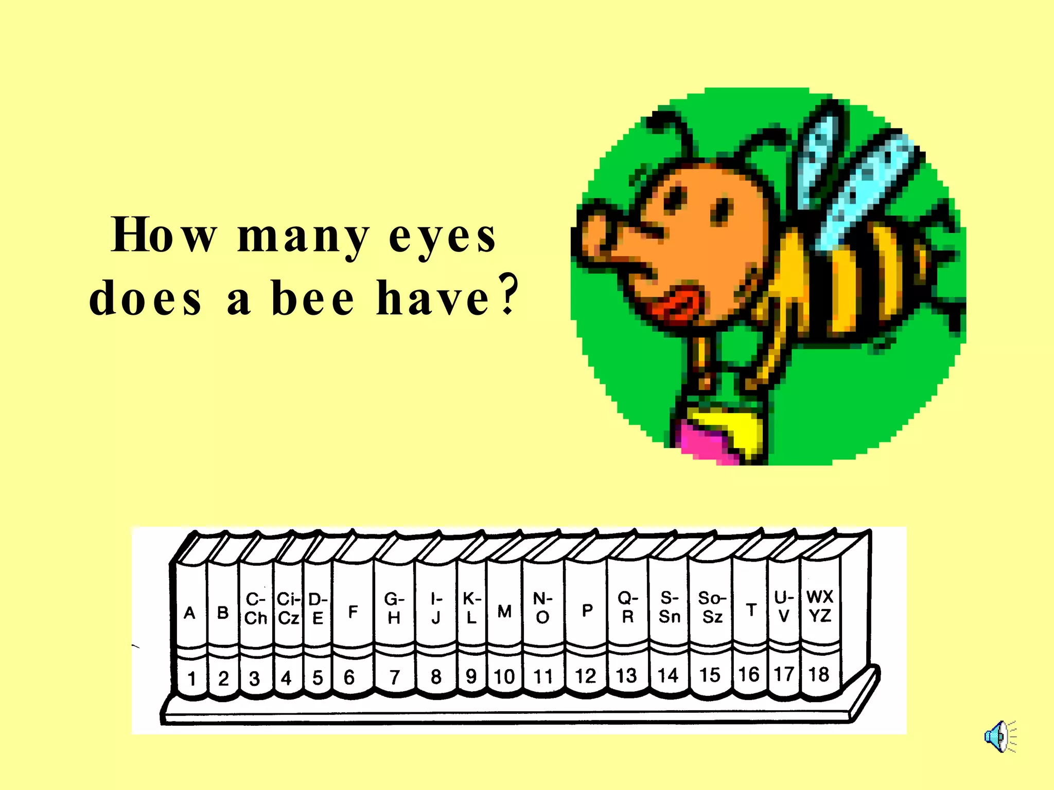 How many eyes does a bee have? 