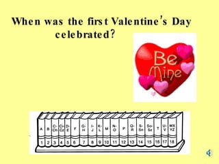 When was the first Valentine’s Day  celebrated? 