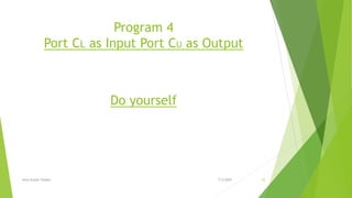 Program 4
Port CL as Input Port CU as Output
Do yourself
7/3/2020Amit Kumer Podder 25
 