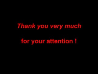 Thank you very much
for your attention !
 