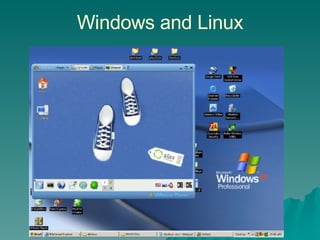 Windows and Linux 