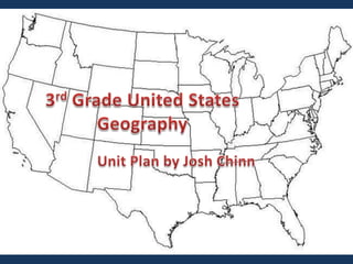 3rd Grade United States Geography Unit Plan by Josh Chinn 