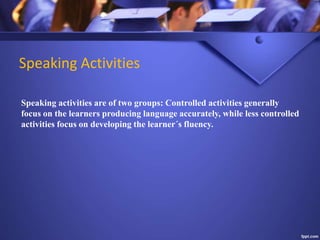 THE IMPORTANCE OF TEACHING LISTENING AND SPEAKING SKILLS | PPTX