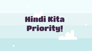 Hindi Kita
Priority!
 