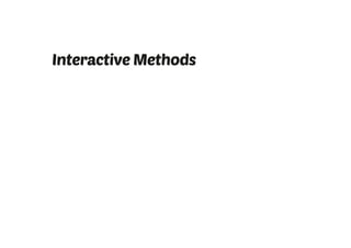 Interactive Methods
 