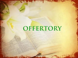 OFFERTORY
 