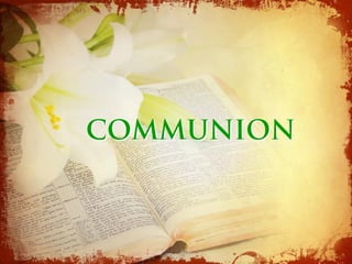 COMMUNION
 