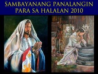 SAMBAYANANG PANALANGIN
   PARA SA HALALAN 2010
 