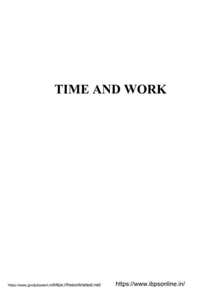 TIME AND WORK
https://www.govtjobsalert.info/https://freeonlinetest.net/ https://www.ibpsonline.in/
 