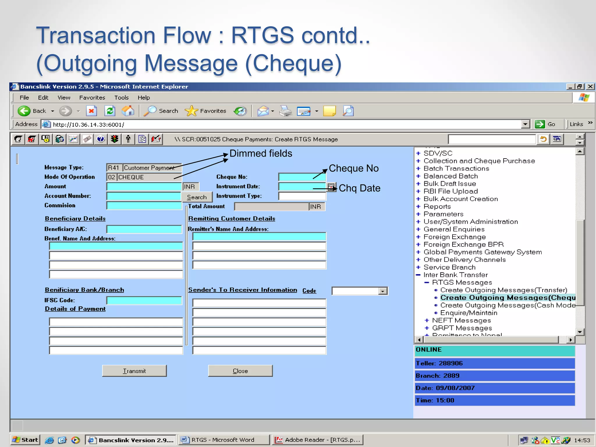 Transaction Flow : RTGS contd..
(Outgoing Message (Cheque)
Dimmed fields
Cheque No
Chq Date
 