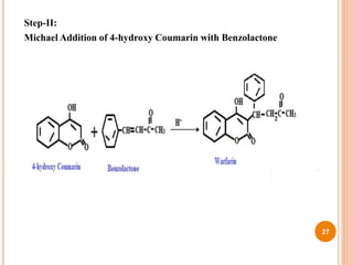 Step-II:
Michael Addition of 4-hydroxy Coumarin with Benzolactone
27
 
