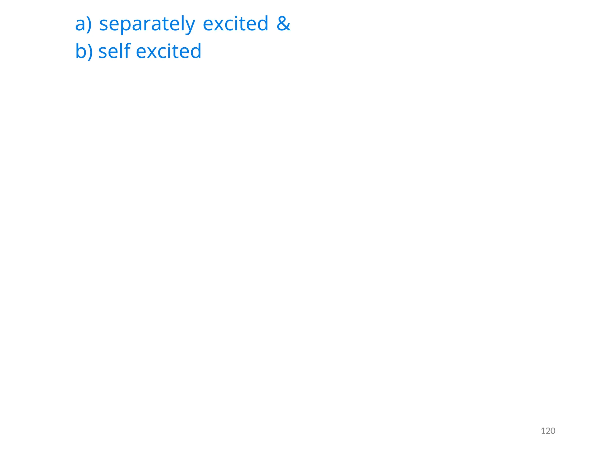 a) separately excited &
b) self excited
120
 