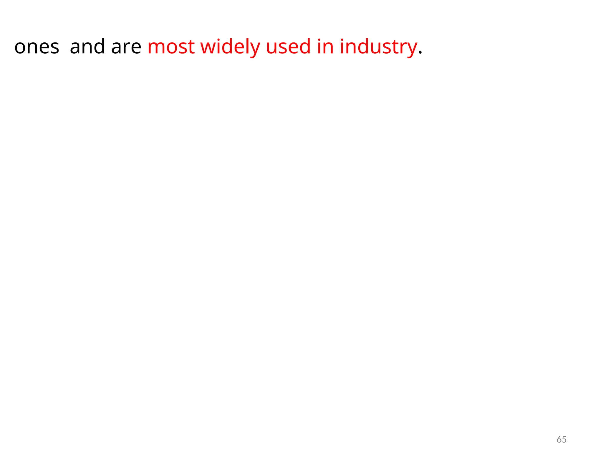 onesand are most widely used in industry.
65
 