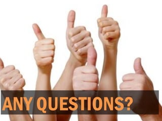 ANY QUESTIONS?
 