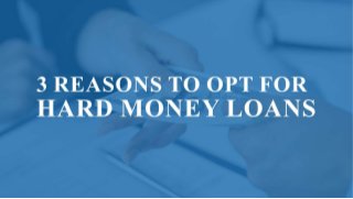 3 reasons to opt for hard money loans