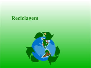 Reciclagem 