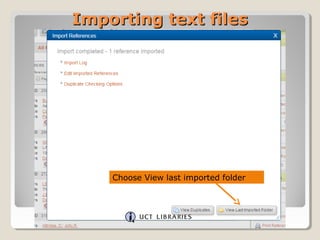 Importing text filesImporting text files
Choose View last imported folder
 