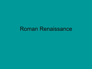 Roman Renaissance 