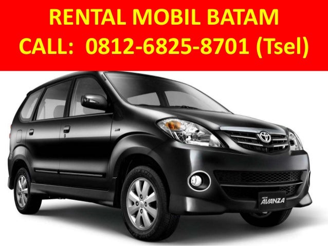 HP/WA: 0812-6825-8701 (Tsel), Harga Sewa Mobil Bulanan Batam