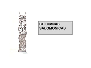 COLUMNAS  SALOMONICAS 