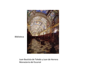 Juan Bautista de Toledo y Juan de Herrera Monasterio del Escorial Biblioteca 