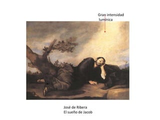José de Ribera El sueño de Jacob Gran intensidad lumínica 