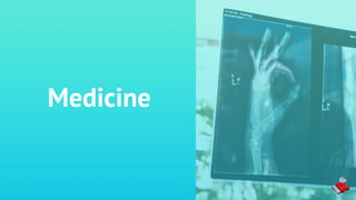 Medicine
 