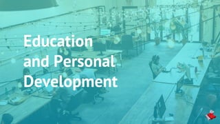 Education
and Personal
Development
 