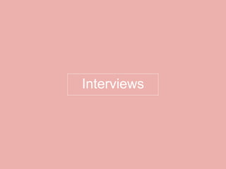 Interviews
 