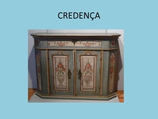 CREDENÇA 
 