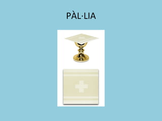 PÀL·LIA 
 