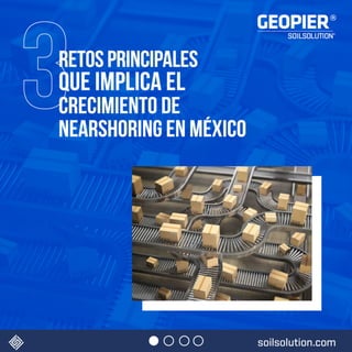 3 Retos principales que implica el crecimiento del Nearshoring en México.pdf