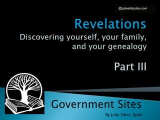 Government Sites
         By Julie Sikes-Speir
 